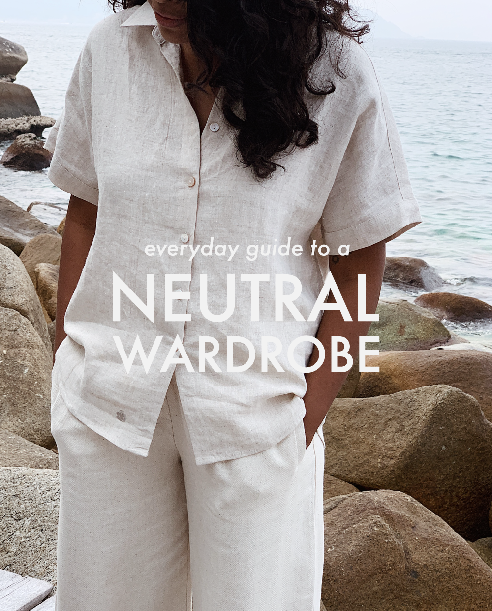 Everyday Guide: A Neutral Wardrobe