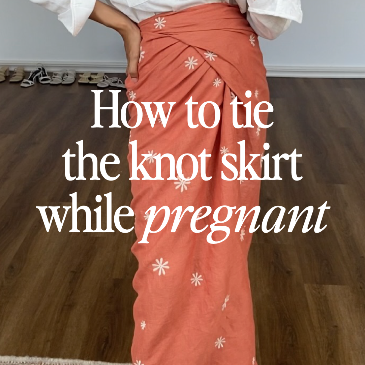 How to tie the knot skirt while pregnant